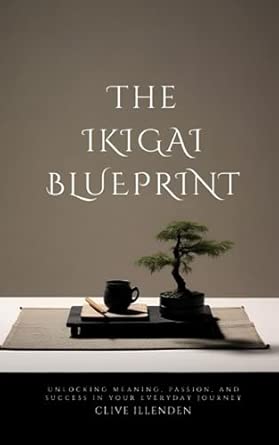 The Ikigai Blueprint